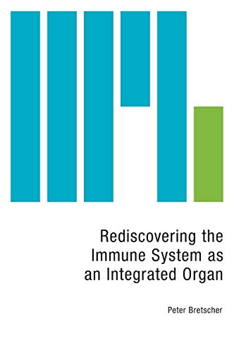 Beispielbild fr Rediscovering the Immune System as an Integrated Organ. zum Verkauf von Research Ink