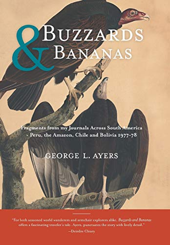 9781460279113: Buzzards and Bananas: Fragments from my Journals Across South America - Peru, the Amazon, Chile and Bolivia 1977-78 [Idioma Ingls]