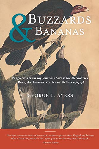 9781460279120: Buzzards and Bananas: Fragments from my Journals Across South America - Peru, the Amazon, Chile and Bolivia 1977-78 [Lingua Inglese]