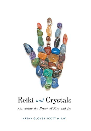 Stock image for Reiki and Crystals: Activating the Power of Fire and Ice for sale by ThriftBooks-Dallas