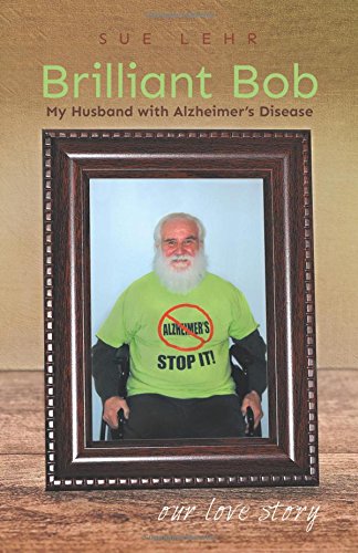 9781460280362: Brilliant Bob - My Husband with Alzheimer's Disease