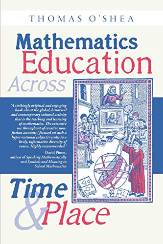 Stock image for Mathematics Education Across Time and Place: Over Two Millennia from Athens to Zimbabwe for sale by Lucky's Textbooks
