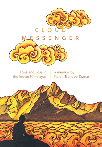 Stock image for Cloud Messenger: Love and Loss in the Indian Himalayas for sale by Lucky's Textbooks