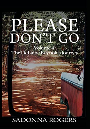 Stock image for Please Don't Go: Volume 4: The DeLaine Reynolds Journey for sale by ThriftBooks-Dallas