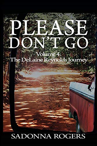 Stock image for Please Don't Go Volume 4 The DeLaine Reynolds Journey for sale by PBShop.store US