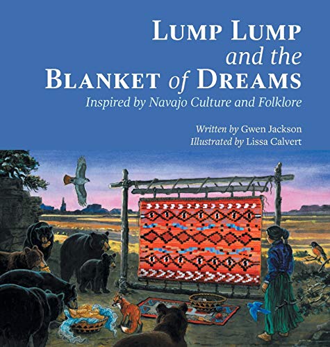 Beispielbild fr Lump Lump and the Blanket of Dreams : Inspired by Navajo Culture and Folklore zum Verkauf von Better World Books