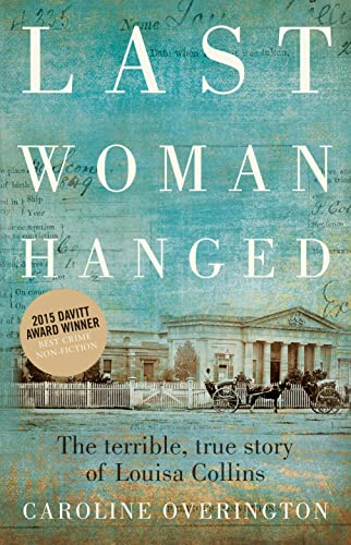 9781460750933: Last Woman Hanged: The Terrible, True Story of Louisa Collins