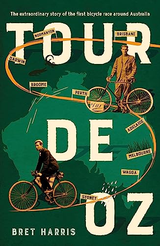 Stock image for Tour de Oz: The extraordinary story of the first bicycle race around Australia for sale by GF Books, Inc.