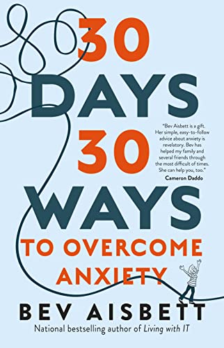 Stock image for 30 Days 30 Ways to Overcome Anxiety: from Australias bestselling anxiety expert for sale by Blue Vase Books