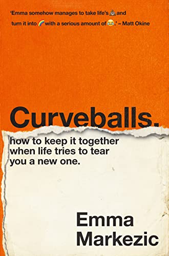 Stock image for Curveballs: How to Keep It Together when Life Tries to Tear You a New One for sale by Bahamut Media