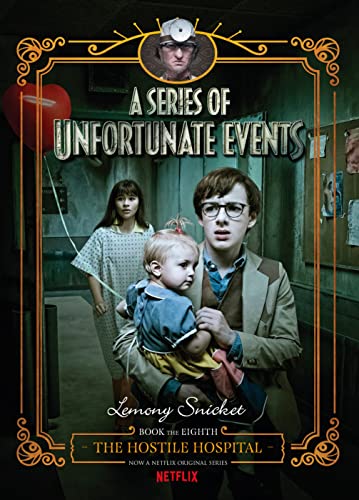 Stock image for The Hostile Hospital (A Series of Unfortunate Events, Book 8): Netflix Tie-in Edition (Series of Unfortunate Events) for sale by medimops