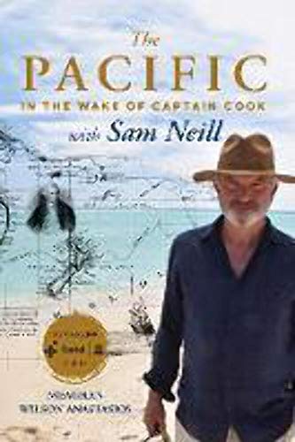 

The Pacific: In the Wake of Captain Cook, with Sam Neill [first edition]