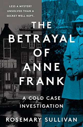 The Betrayal of Anne Frank (Paperback) - Rosemary Sullivan