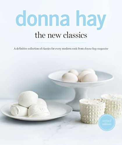Imagen de archivo de The New Classics: A Definitive Collection of Classics for Every Modern Cook from Donna Hay Magazine a la venta por WorldofBooks