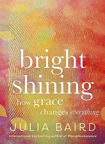 Beispielbild fr Bright Shining: How grace changes everything zum Verkauf von ThriftBooks-Dallas