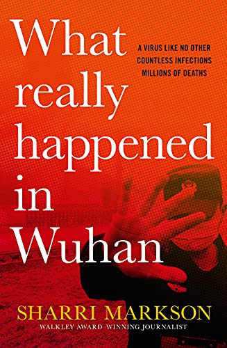 Stock image for What Really Happened In Wuhan: A Virus Like No Other, Countless Infections, Millions of Deaths for sale by Isle of Books