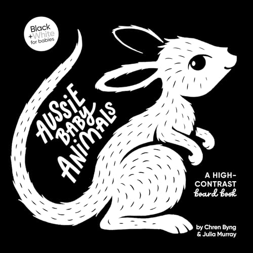 Aussie Baby Animals: A High-Contrast Board Book (Black And White For Babies, #1 Aussie Baby Animals: A High-Contrast Board Book (Black And White For Babies, #1