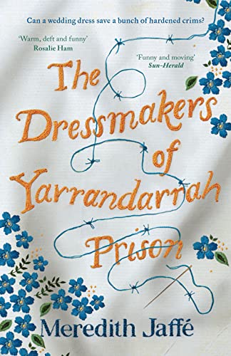 Beispielbild fr The Dressmakers of Yarrandarrah Prison zum Verkauf von AwesomeBooks