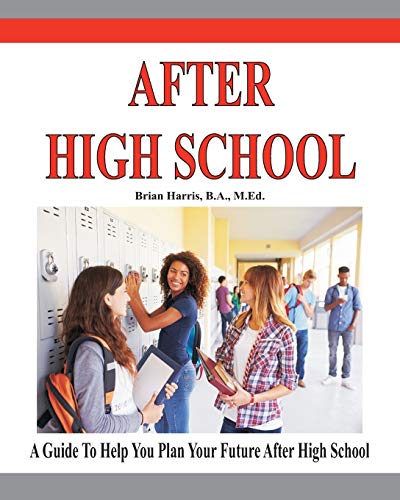 9781460906293: After High School: A guide that includes a self-scoring interest suvey, an informal assessment of abilities, and an informal assessment of values to help students plan their future after high school.