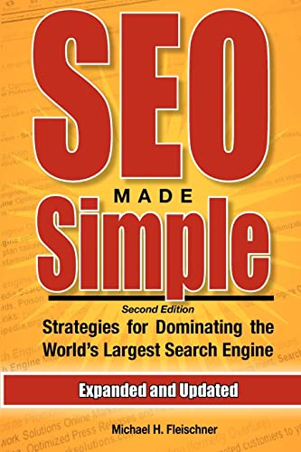 Stock image for SEO Made Simple (Second Edition): Strategies For Dominating The World's Largest Search Engine for sale by HPB-Emerald