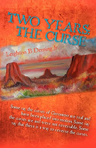 Stock image for Two Years: The Curse: Some say the curses of Geronimo are real and have been placed into motion. Some say the curses are and were not reversable. Some say that there is a way to reverse the curses. for sale by THE SAINT BOOKSTORE