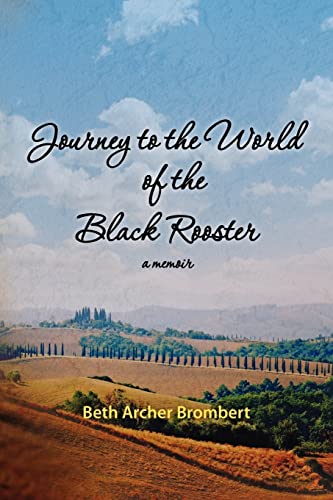 Journey to the World of the Black Rooster: A Memoir (9781460909102) by Brombert, Beth Archer