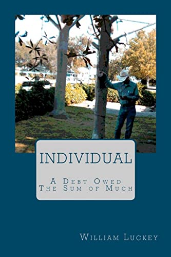 Stock image for INDIVIDUAL, two stories; A DEBT OWED and THE SUM OF MUCH [Paperback] Luckey, William A for sale by Turtlerun Mercantile