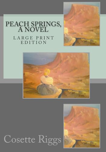 9781460910566: Peach Springs, a novel, Large Print Edition