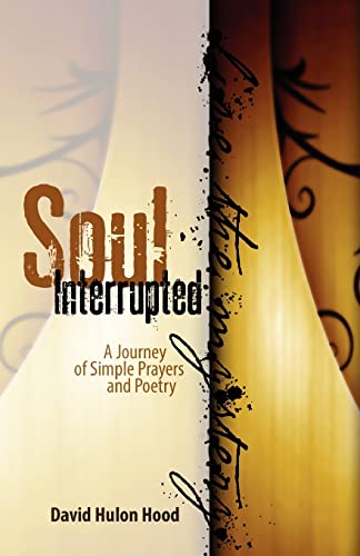 Beispielbild fr Soul Interrupted: A Journey of Simple Prayers and Poetry zum Verkauf von ThriftBooks-Dallas