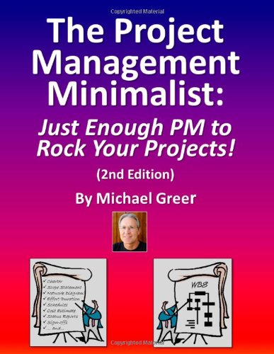 Beispielbild fr The Project Management Minimalist: Just Enough PM to Rock Your Projects! zum Verkauf von SecondSale