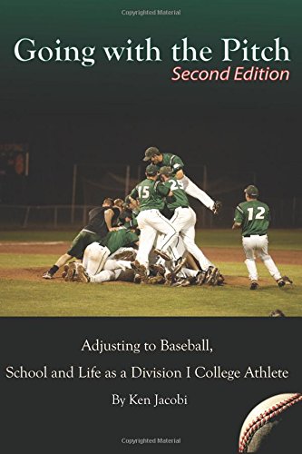 Stock image for Going with the Pitch: Adjusting to Baseball, School and Life as a Division I College Athlete (Second Edition) for sale by OwlsBooks