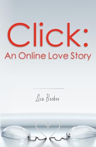 Stock image for Click: An Online Love Story for sale by Books From California