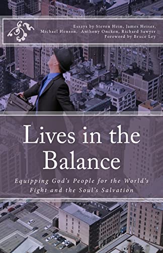 Beispielbild fr Lives in the Balance: Equipping God's People for the World's Fight and the Soul's Salvation zum Verkauf von THE SAINT BOOKSTORE