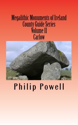 Stock image for Megalithic Monuments of Ireland: County Guide Series-Carlow (Volume 2) for sale by Revaluation Books