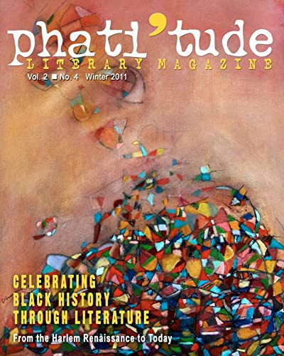 Stock image for phati'tude Literary Magazine, Vol. 2, No. 4, winter 2011: Celebrating Black History Through Literature: From the Harlem Renaissance to Today for sale by THE SAINT BOOKSTORE