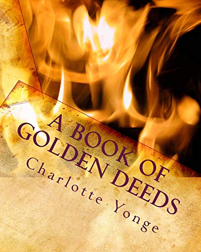 A Book of Golden Deeds (Paperback) - Charlotte M Yonge