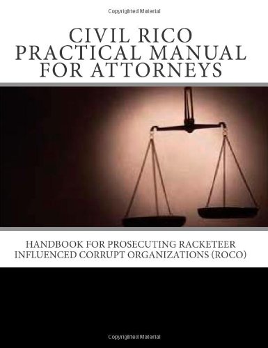 Civil RICO: A Manual for Federal Attorneys (9781460931868) by Justice, U.S. Department Of