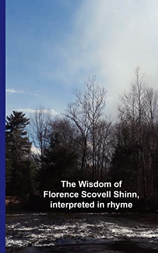 The Wisdom of Florence Scovell Shinn, interpreted in rhyme - Cedargrove Mastermind Group