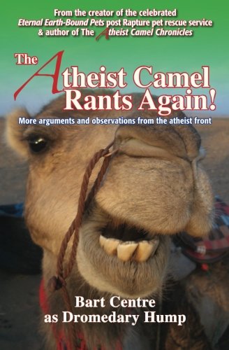 Stock image for The Atheist Camel Rants Again!: more arguments and observations from the atheist front for sale by SecondSale