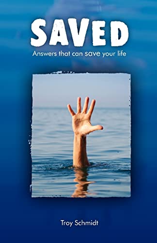 Saved: Answers That Can Save Your Life (9781460933923) by Schmidt, Troy