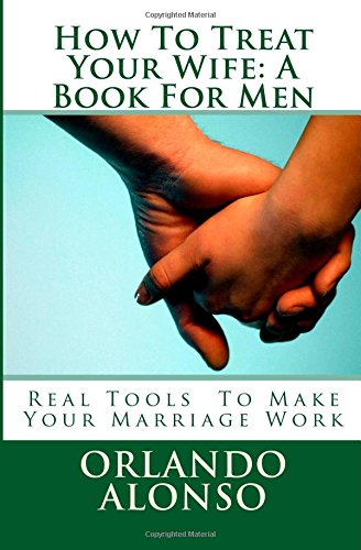 Beispielbild fr How to Treat Your Wife : A Book for Men zum Verkauf von Better World Books
