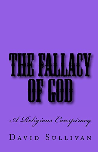 The Fallacy of God: A Religious Conspiracy (9781460941317) by Sullivan, David