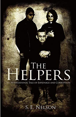 Stock image for The Helpers: An International Tale of Espionage and Corruption for sale by Revaluation Books