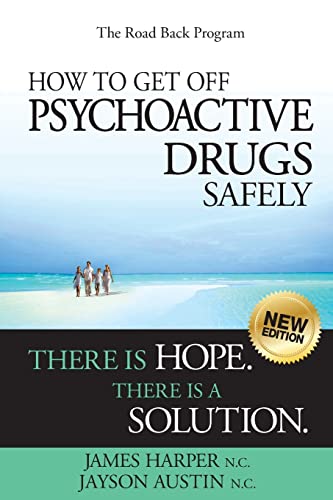 Imagen de archivo de How to Get Off Psychoactive Drugs Safely: There is Hope. There is a Solution. a la venta por SecondSale