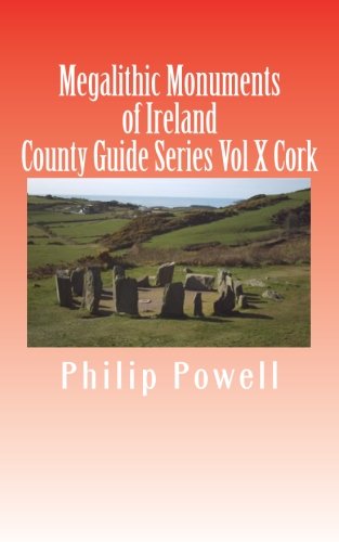 9781460945056: Megalithic Monuments of Ireland: County Guide Series-Cork: Volume 10