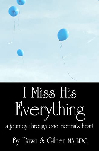 9781460945292: I Miss His Everything: a journey through one momma's heart