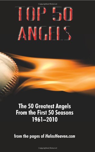 Stock image for Top 50 Angels: The 50 Greatest Angels From the First 50 Seasons 1961 - 2010 for sale by Revaluation Books