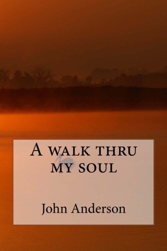 A walk thru my soul (9781460946862) by Anderson, John David