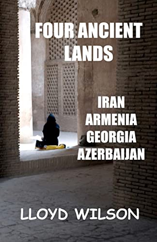 9781460947456: Four Ancient Lands - Iran, Armenia, Georgia, Azerbaijan: Volume 1 [Idioma Ingls]