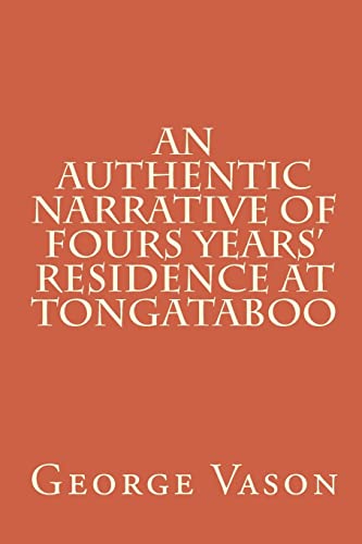 An Authentic Narrative of Four Years' Residence at Tongataboo (9781460949566) by Vason, George